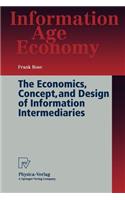 Economics, Concept, and Design of Information Intermediaries