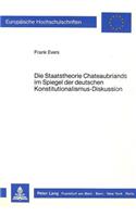 Die Staatstheorie Chateaubriands Im Spiegel Der Deutschen Konstitutionalismus-Diskussion