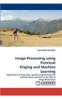 Image Processing Using Punctual Kriging and Machine Learning