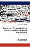 Emergency Communications Interoperability for Disaster Management