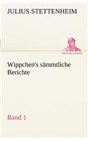 Wippchen's S Mmtliche Berichte, Band 1: (German)