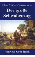 Der große Schwabenzug (Großdruck)