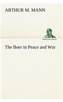 The Boer in Peace and War
