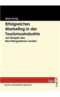 Erfolgreiches Marketing in der Tourismusindustrie am Beispiel des Berchtesgadener Landes