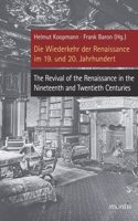 Wiederkehr Der Renaissance Im 19. Und 20. Jahrhundert - The Revival of the Renaissance in the Nineteenth and Twentieth Centuries