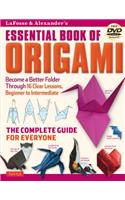 Lafosse & Alexander's Essential Book of Origami