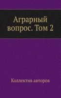 Agrarnyj vopros. Tom 2