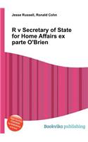 R V Secretary of State for Home Affairs Ex Parte O'Brien