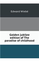 Golden Jubilee Edition of the Paradise of Childhood