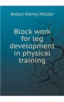 Block work for leg development in physical training