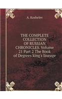The Complete Collection of Russian Chronicles. Volume 21 Part 2 the Book of Degrees King's Lineage