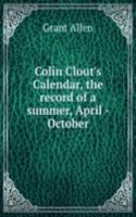 Colin Clout's Calendar, the record of a summer, April - October