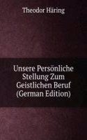 Unsere Personliche Stellung Zum Geistlichen Beruf (German Edition)