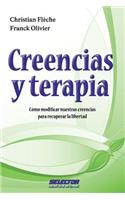 Creencias y terapia: Cómo modificar nuestras creencias para recuperar la libertad