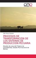 Procesos de Transformación de Los Sistemas de Producción Pecuaria