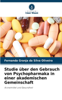 Studie über den Gebrauch von Psychopharmaka in einer akademischen Gemeinschaft