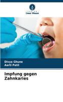 Impfung gegen Zahnkaries