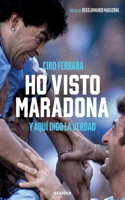 Ho Visto Maradona: Y aquí digo la verdad