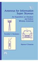 Antennas For Information Super Skyways : An Exposition On Outdoor And Indoor Wireless Antennas
