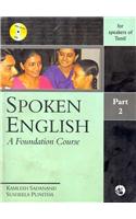 Spoken English: A Foundation Course Part 2 (For Speakers Of Tamil)