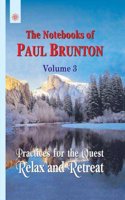 Notebooks Of Paul Brunton (Vol.3) Practices For The Quest