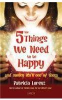 5 Things We Need to be Happy
