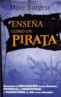 Ensena Como un pirata/ Teach Like A Pirate (Educacion)