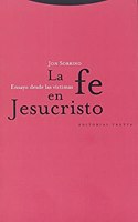 Fe En Jesucristo, La - Ensayo Desde Las Victimas
