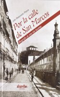 POR LA CALLE DE SAN MARCOS: Biografia de una rua lucense