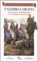 3a Guerra Carlista: Alpens (1873), Somorrostro y San Pedro de Abanto (1874) (Spanish Edition)