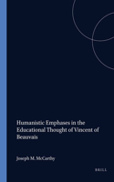 Humanistic Emphases in the Educational Thought of Vincent of Beauvais