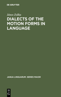 Dialects of the Motion Forms in Language: (104 Janua Linguarum. Series Maior)
