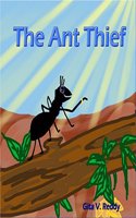 The Ant Thief (Picture Book for Kids) (Read Aloud Book) (Good Values) (Book for Early and Beginner Readers)