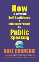 How to Develop Self-Confidence and Influence People by Public Speaking [Hardcover] Dale Carnegie