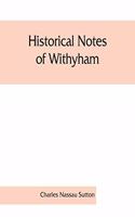 Historical notes of Withyham, Hartfield and Ashdown Forest; together with the history of the Sackville family