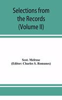 Selections from the records of the regality of Melrose (Volume II) 1662-1676