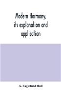 Modern harmony, its explanation and application