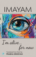 I'm alive . . . for now