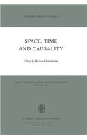 Space, Time and Causality: Royal Institute of Philosophy Conferences Volume 1981