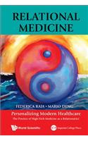 Relational Medicine: Personalizing Modern Healthcare - The Practice Of High-tech Medicine As A Relationalact