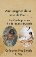 Aux Origines de la Prise de Poids