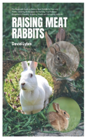 Raising Meat Rabbits