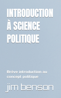 Introduction À Science Politique: Brève introduction au concept politique