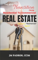 Keys to Transition from Residential to Commercial Real Estate