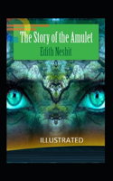 The Story of the Amulet Illustrated