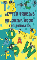 Letter Tracing Coloring Book For Toddlers: Alphabet Letter Tracing Coloring Book For Toddlers - Practice For Kids - Alphabet Tracing And Coloring
