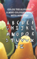 Color the Alphabet a Mini Coloring Book: With numbers