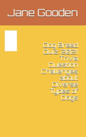 Dog Breed Quiz: 2021 Trivia Question Challenges about Diverse Types of Dogs(6 Dog Breeds Quiz)