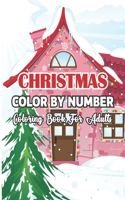 Christmas Color By Number Coloring Book For Adults: A Christmas winter Adult Color By Numbers Coloring Book With Holiday Scenes and Designs Books Color By Number For Adults.