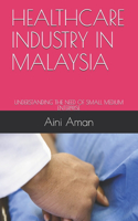 Healthcare Industry in Malaysia